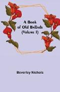 A Book of Old Ballads (Volume I)