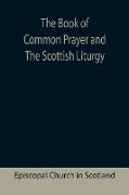 The Book of Common Prayer and The Scottish Liturgy