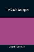 The Dude Wrangler