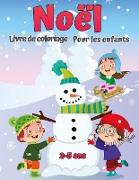Livre de coloriage de Noël pour enfants de 2 à 5 ans: Une collection de pages de coloriage de jour de Noël de Noël et facile pour les enfants, les tou