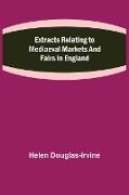 Extracts Relating to Mediaeval Markets and Fairs in England