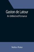 Gaston de Latour, an unfinished romance