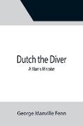 Dutch the Diver A Man's Mistake