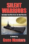 Silent Warriors: Submarine Warfare in the Pacific