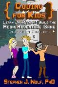 Coding for Kids: Learn JavaScript: Build the Room Adventure Game