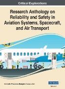 Research Anthology on Reliability and Safety in Aviation Systems, Spacecraft, and Air Transport, VOL 1