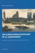 Die Ulmer Donauschifffahrt im 19. Jahrhundert