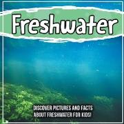 Freshwater: Discover Pictures and Facts About Freshwater For Kids!