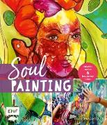 Soul Painting – Intuitiv malen und bewusster leben