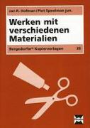 Werken mit verschiedenen Materialien