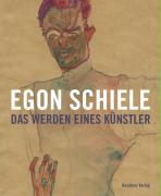 Egon Schiele - Das Werden eines Künstlers