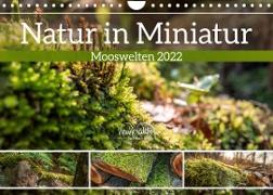 Natur in Miniatur - Mooswelten (Wandkalender 2022 DIN A4 quer)