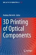 3D Printing of Optical Components