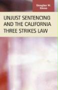 Unjust Sentencing and the California Three Strikes Law