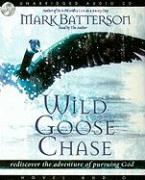 Wild Goose Chase: Rediscover the Adventure of Pursuing God