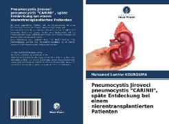 Pneumocystis Jiroveci pneumocystis "CARINII", späte Entdeckung bei einem nierentransplantierten Patienten