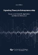 Signaling Theory in Entrepreneurship. Essays on its Scientific Application and Receiver Relevance