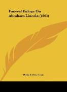 Funeral Eulogy On Abraham Lincoln (1865)