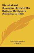 Historical And Descriptive Sketch Of His Highness The Nizam's Dominions V2 (1884)