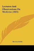 Lectures And Observations On Medicine (1825)