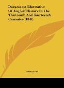 Documents Illustrative Of English History In The Thirteenth And Fourteenth Centuries (1844)