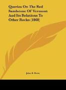 Queries On The Red Sandstone Of Vermont And Its Relations To Other Rocks (1868)