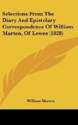 Selections From The Diary And Epistolary Correspondence Of William Marten, Of Lewes (1828)