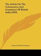 The Article On The Colonization And Commerce Of British India (1829)
