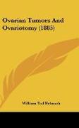 Ovarian Tumors And Ovariotomy (1885)