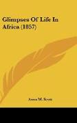 Glimpses Of Life In Africa (1857)