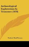 Archaeological Explorations In Tennessee (1878)