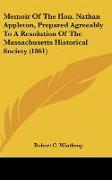 Memoir Of The Hon. Nathan Appleton, Prepared Agreeably To A Resolution Of The Massachusetts Historical Society (1861)