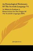An Etymological Dictionary Of The Scottish Language V1