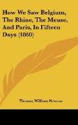 How We Saw Belgium, The Rhine, The Meuse, And Paris, In Fifteen Days (1860)