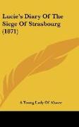 Lucie's Diary Of The Siege Of Strasbourg (1871)