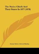 The Native Chiefs And Their States In 1877 (1878)