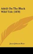 Adrift On The Black Wild Tide (1878)