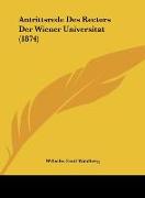 Antrittsrede Des Rectors Der Wiener Universitat (1874)