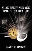 Vhan Zeely and the Time Prevaricators