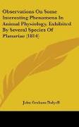 Observations On Some Interesting Phenomena In Animal Physiology, Exhibited By Several Species Of Planariae (1814)