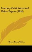 Literary Criticisms And Other Papers (1856)