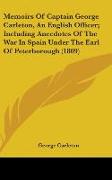 Memoirs Of Captain George Carleton, An English Officer, Including Anecdotes Of The War In Spain Under The Earl Of Peterborough (1809)