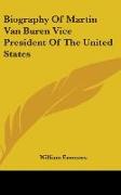 Biography Of Martin Van Buren Vice President Of The United States