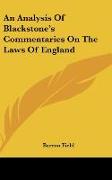 An Analysis Of Blackstone's Commentaries On The Laws Of England