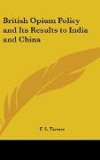 British Opium Policy and Its Results to India and China