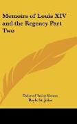 Memoirs of Louis XIV and the Regency Part Two