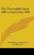 The Theosophist April 1888 to September 1888