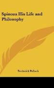 Spinoza His Life and Philosophy