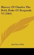 History Of Charles The Bold, Duke Of Burgundy V2 (1864)