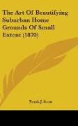 The Art Of Beautifying Suburban Home Grounds Of Small Extent (1870)